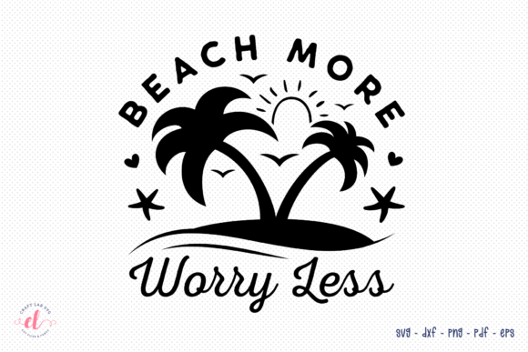 Beach More Worry Less SVG for Crafts and Graphics