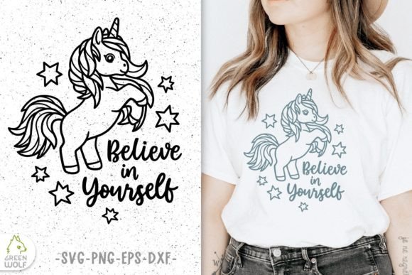 Believe in Yourself SVG Unicorn T Shirt for Crafts and Graphics