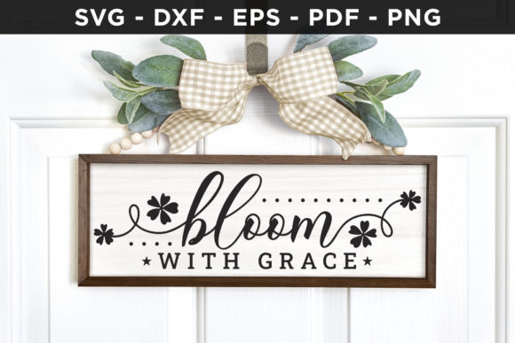 Bloom with Grace SVG for Crafts and Graphics