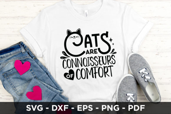 Cats Are Connoisseurs of Comfort SVG for Crafts and Graphics