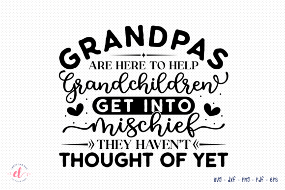 Grandpas Are Here to Help Grandchildren - A Graphic Design Asset for Crafts
