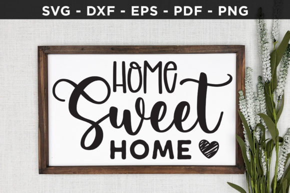 Home Sweet Home SVG - Family Sign SVG for Crafts and Graphics