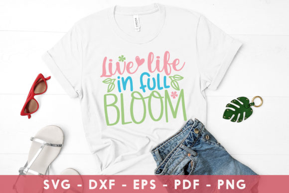 Live Life in Full Bloom SVG Spring Graphic for Crafts