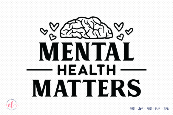 Mental Health Matters SVG for Crafts and Graphics