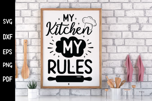 My Kitchen My Rules - Funny Kitchen SVG for Crafts and Graphics