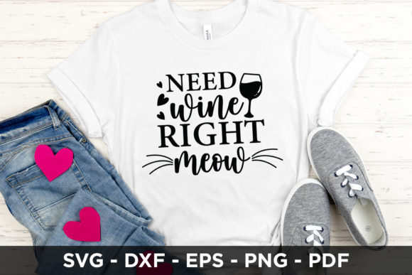 Need Wine Right Meow SVG - Cat SVG for Crafts and Graphics