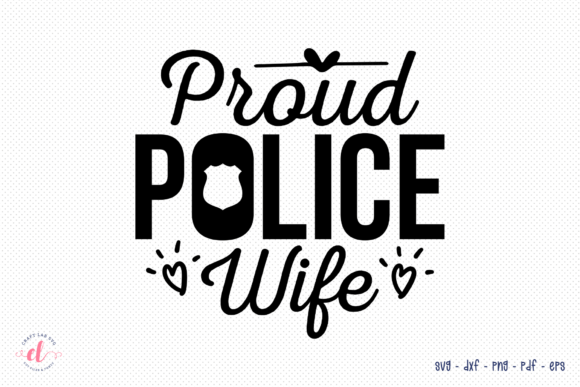 Proud Police Wife SVG for Crafts and Graphics