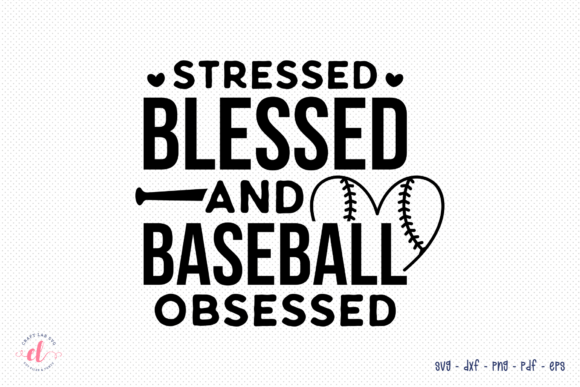 Stressed Blessed and Baseball Obsessed SVG for Crafts and Graphics