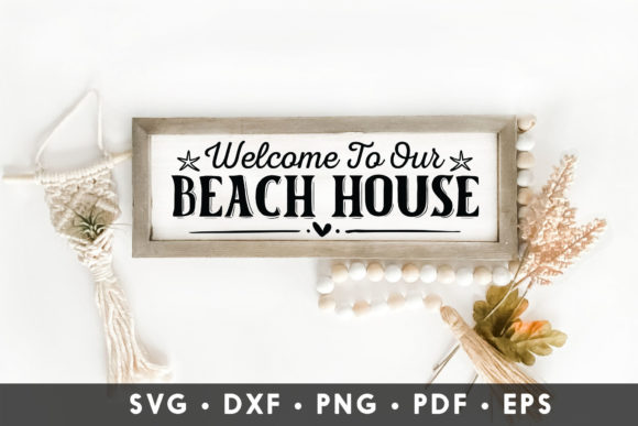 Welcome to Our Beach House Beach SVG Graphics for Crafts