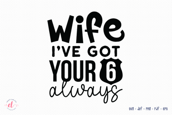 Wife I've Got Your 6 Always SVG Review