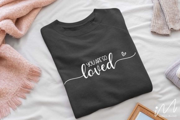 You Are so Loved Valentine Graphics for Crafts